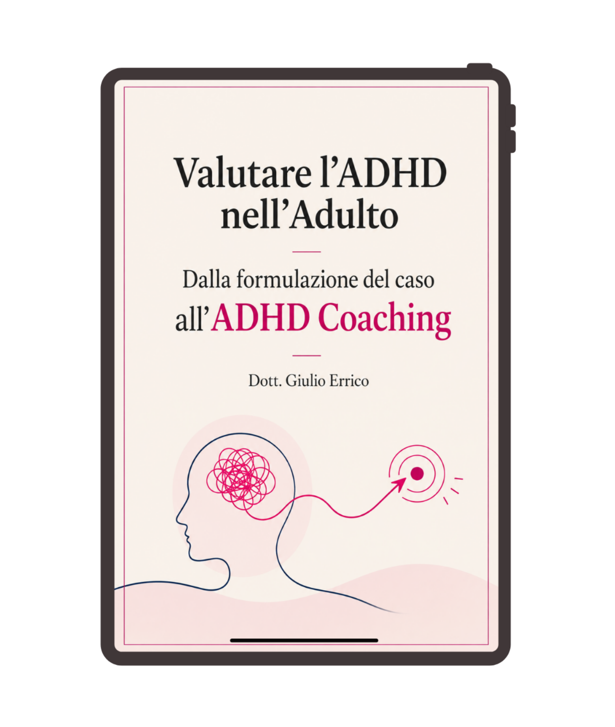 Copertina del videocorso «Valutare l'ADHD nell'adulto — dalla formulazione del caso all'ADHD Coaching» del Dott. Giulio Errico
